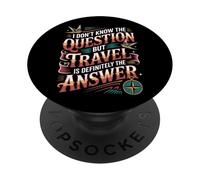 Don't Know The Question But Travel is The Answer - PopSockets PopGrip Adhésif