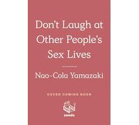 Don't Laugh at Other People's Sex Lives