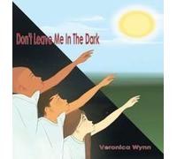 Don't Leave Me In The Dark Paperback Book By Veronica R. Wynn