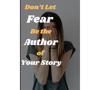 Don't let Fear be the Author of Your Story, Daily journals