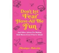 Don't Let Fear Have All The Fun