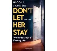 Don't Let Her Stay: Wenn das Böse Einzug hält | Fesselnder Psychothriller mit unvorhersehbarem Plottwist | Für Fans von Freida McFadden und Claire McGowan