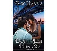 Don't Let Him Go