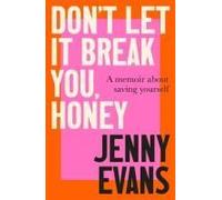 Don't Let It Break You, Honey