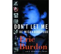 Don't Let Me Be Misunderstood Eric Burdon, Jeff Marshall Craig (Auteur)