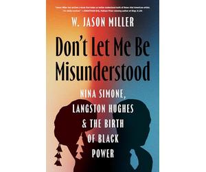Don't Let Me Be Misunderstood: Nina Simone, Langston Hughes, and the Birth of Black Power