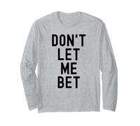 Dont Let Me Bet Gambling Addiction Funny Sports Paris Win Manche Longue