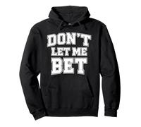Dont Let Me Bet Gambling Addiction Paris Sports Parlay Win Sweat à Capuche