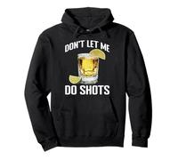 Don't Let Me Do Shots Blagues de Tentation d'alcool - Sweat à Capuche