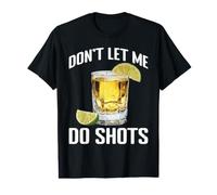 Don't Let Me Do Shots Blagues de Tentation d'alcool - T-Shirt Graphique avec Valeur