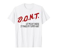 Don't Let Me Eat Cheese It Makes My Tummy Hurt Funny Pun Pun T-Shirt