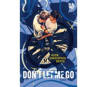 Don't Let Me Go Roman | Queere Young-Adult-Romance mit spannendem Zeitreise-Twist - Kevin Christopher Snipes - Ullstein eBooks - ebook (ePub) - Livre