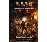 DON'T LET ME KEEP YOU FROM DYING: FOR GOD AND COUNTRY (BOOK IV)