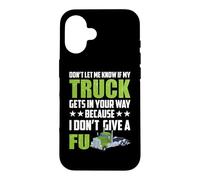 Don't Let Me Know If My Truck Funny Trucking Truck Driver Coque pour iPhone 16