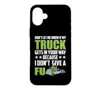 Don't Let Me Know If My Truck Funny Trucking Truck Driver Coque pour iPhone 16 Plus