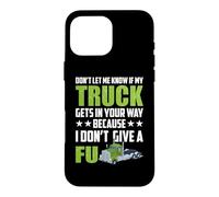 Don't Let Me Know If My Truck Funny Trucking Truck Driver Coque pour iPhone 16 Pro Max