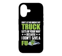 Don't Let Me Know If My Truck Funny Trucking Truck Driver Coque pour iPhone 17