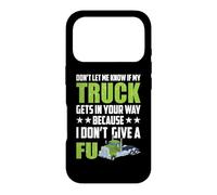Don't Let Me Know If My Truck Funny Trucking Truck Driver Coque pour iPhone 17 Pro