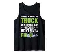 Don't Let Me Know If My Truck Funny Trucking Truck Driver Débardeur