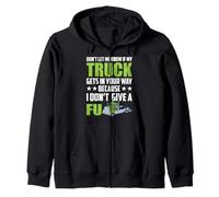 Don't Let Me Know If My Truck Funny Trucking Truck Driver Sweat à Capuche