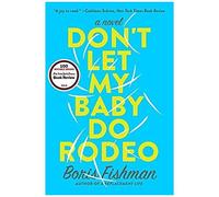 Don't Let My Baby Do Rodeo