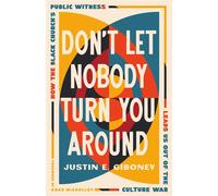 Don't Let Nobody Turn You Around How the Black Church's Public Witness Leads Us out of the Culture War - Justin Giboney - Ivp - ebook (ePub) - Livre