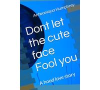 Dont let the cute face Fool you: A hood love story