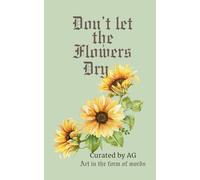 Don't Let the Flowers Dry