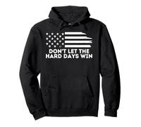 Don't Let The Hard Days Win Citation Homme Femme Sweat à Capuche