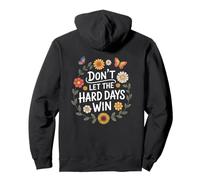 Don't Let The Hard Days Win Inspirational Motivational Quote Sweat à Capuche