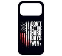 Don't Let The Hard Days Win Motivational Inspirational Quote Coque pour iPhone 17 Pro Max