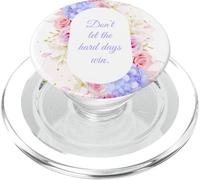 Don't Let The Hard Days Win - Women’s Floral Inspirational PopSockets PopGrip pour MagSafe