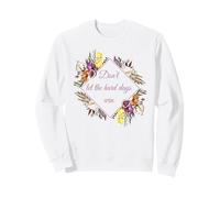 Don't Let The Hard Days Win - Women’s Floral Inspirational Sweatshirt