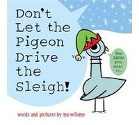 Dont Let the Pigeon Drive the Sleigh by Mo Willems Mo Willems (Auteur)