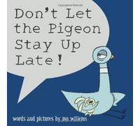 Don't Let the Pigeon Stay Up Late!