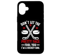 Don't Let The Pretty Face Fool You I'm Hockey Girl Coque pour iPhone 16 Plus