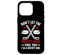 Don't Let The Pretty Face Fool You I'm Hockey Girl Coque pour iPhone 16 Pro