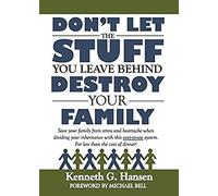 Don't Let The Stuff You Leave Behind Destroy Your Family