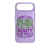 Don't Let The Ugly in Others Kill The Beauty in You Coque pour iPhone Air