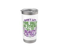 Don't Let The Ugly In Others Kill The Beauty In You Gobelet isotherme en acier inoxydable double paroi