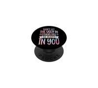 Don't Let The Ugly in Others Kill The Beauty in You PopSockets PopGrip Adhésif