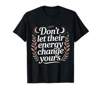 Don't Let Their Energy Change Yours Peace Protection - T-Shirt