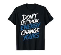 Don't Let Their Energy Change Yours Peace Protection - T-Shirt