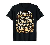 Don't Let Their Energy Change Yours Peace Protection |- T-Shirt