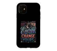 Don't Let Their Energy Change Yours Protection de la Paix Coque pour iPhone 11