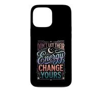 Don't Let Their Energy Change Yours Protection de la Paix Coque pour iPhone 13 Pro Max