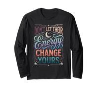 Don't Let Their Energy Change Yours Protection de la Paix Manche Longue