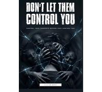 Don't Let Them Control You: Control Your Thoughts Before They Control You