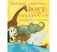 Dont Let Them Disappear by Chelsea Clinton Chelsea Clinton (Auteur)
