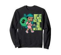 Don't Let This Pretty Face trool You I Roll Like a Boss Sista Sweatshirt